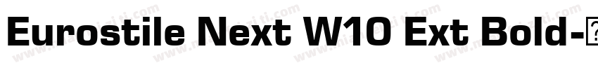 Eurostile Next W10 Ext Bold字体转换